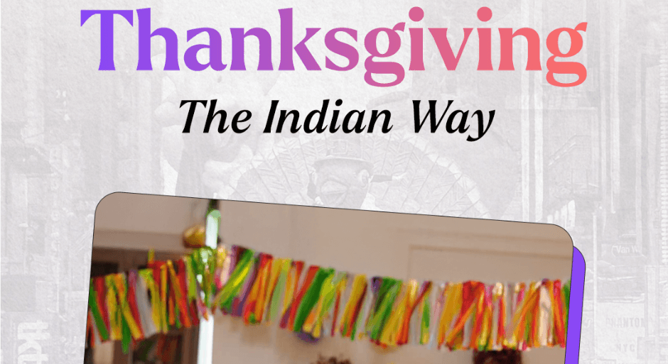 Thanksgiving, The Indian Way: A Celebration That Feels Like Home Everywhere